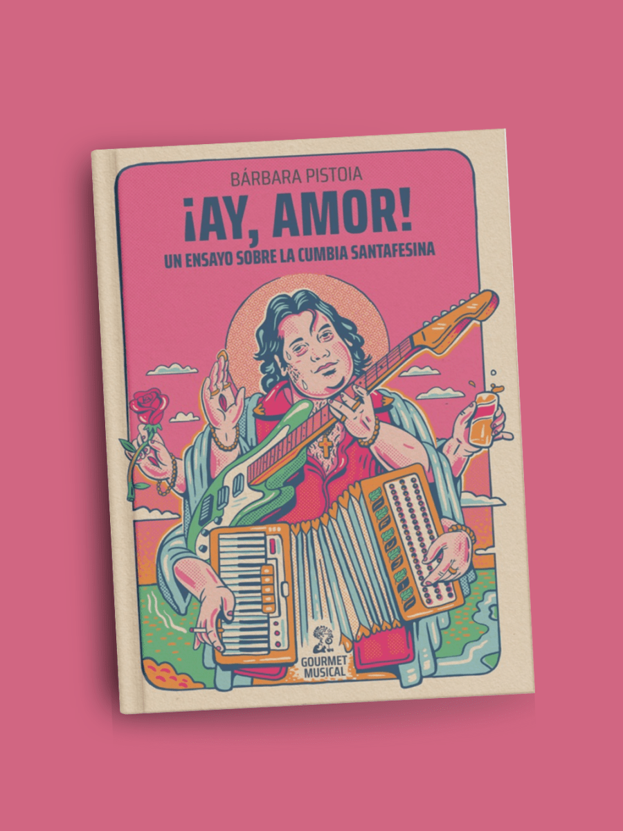 ¡Ay, amor! Un ensayo sobre la cumbia santafesina&nbsp;(2024)