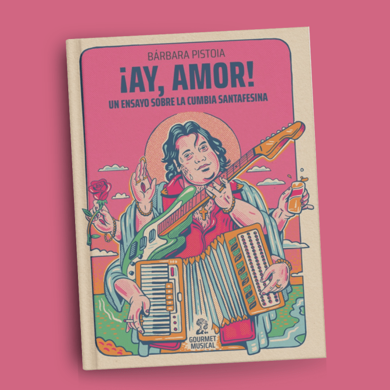 ¡Ay, amor! Un ensayo sobre la cumbia santafesina&nbsp;(2024)